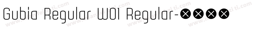 Gubia Regular W01 Regular字体转换